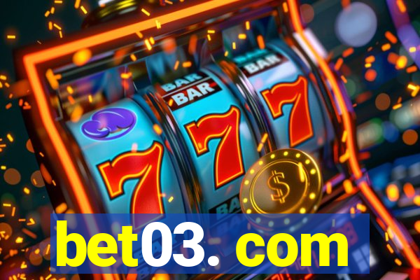 bet03. com